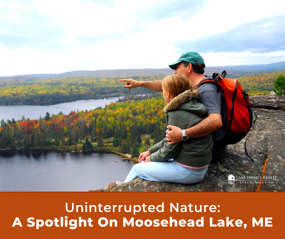 Uninterrupted Nature: A Spotlight On Moosehead Lake, ME