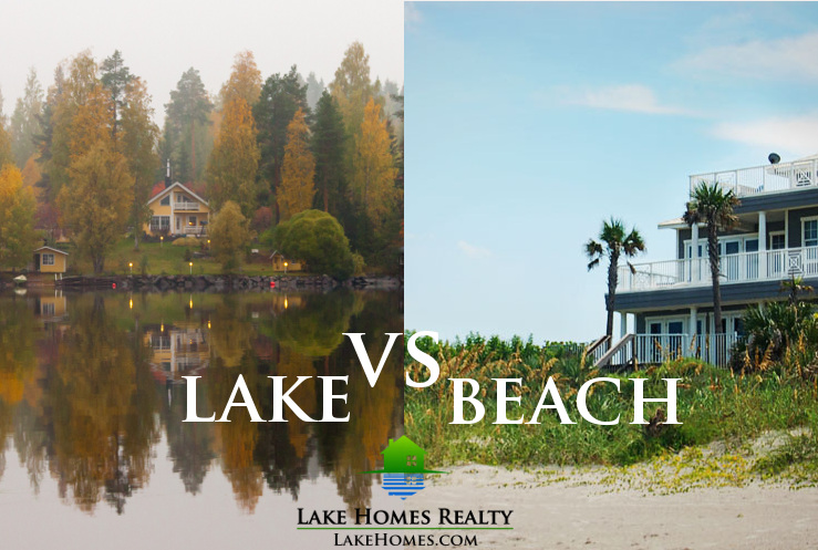 Lake House VS Beach house what is the best for me | Lake Homes Realty