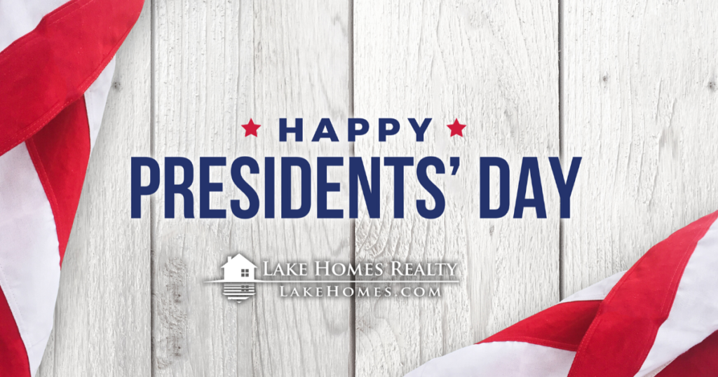 Happy President's Day from Lake Homes Realty